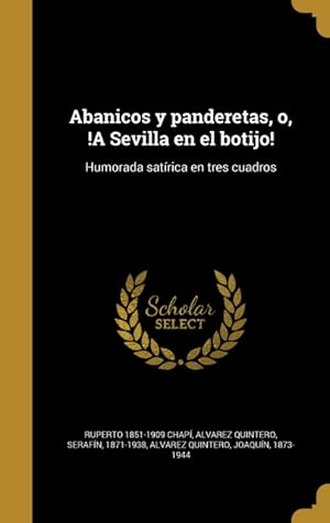 Imagen del vendedor de Abanicos y panderetas, o, !A Sevilla en el botijo! a la venta por Podibooks