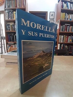 Seller image for MORELLA Y SUS PUERTOS. for sale by LLIBRERIA KEPOS-CANUDA