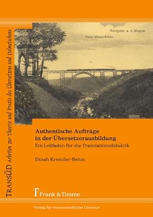 Seller image for Authentische Auftrge in der bersetzerausbildung : Ein Leitfaden fr die Translationsdidaktik for sale by AHA-BUCH GmbH