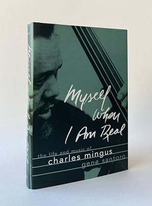 Image du vendeur pour Myself When I Am Real. The Life and Music of Charles Mingus. mis en vente par Stephen Conway Booksellers