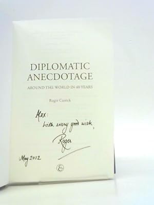 Bild des Verkufers fr Diplomatic Anecdotage: Around the World in 40 Years zum Verkauf von World of Rare Books