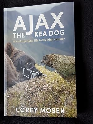 Ajax the kea dog : a working dog's life in the high country