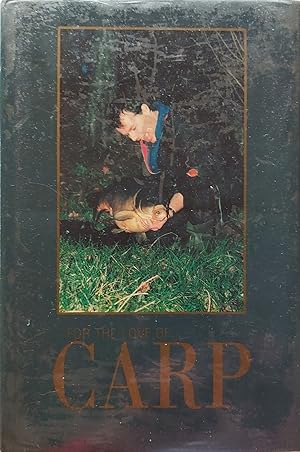 Image du vendeur pour For the Love of Carp mis en vente par Hedgerow Books est.1989