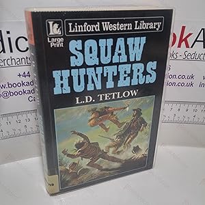 Squaw Hunters (Linford Western Library) (Large Print)