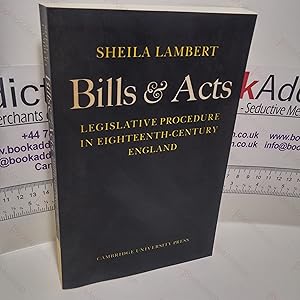 Seller image for Bills and Acts : Legislative procedure in Eighteenth-Century England for sale by BookAddiction (ibooknet member)