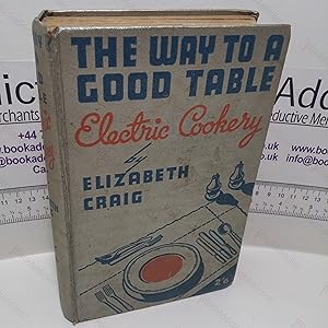 The Way to a Good Table : Electric Cookery