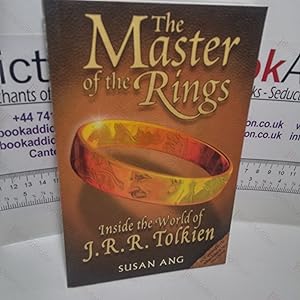 The Master of the Rings: Inside the World of J R R Tolkien