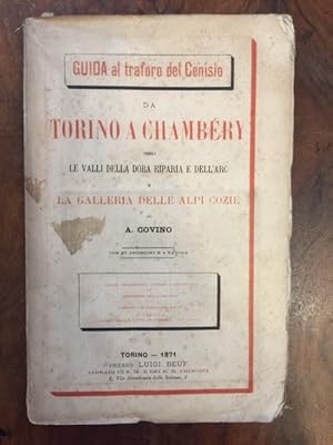 Bild des Verkufers fr Da Torino a Chambry ossia la valle della Dora Riparia e dell'Arc e la Galleria delle Alpi Cozie di A. Covino, con 27 incisioni e 4 carte litografiche zum Verkauf von Studio Bibliografico Malombra