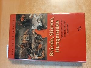 Bild des Verkufers fr Brnde, Strme, Hungersnte : Katastrophen in der mittelalterlichen Lebenswelt zum Verkauf von Gebrauchtbcherlogistik  H.J. Lauterbach