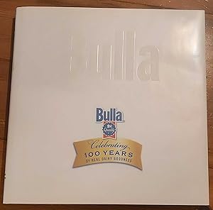 BULLA Celebrating 100 Years of Real Dairy Goodness