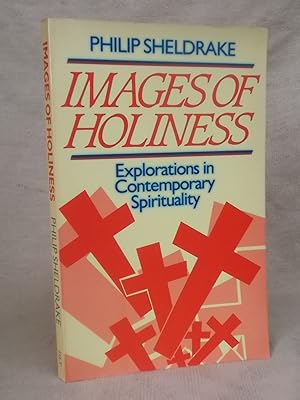 Image du vendeur pour IMAGES OF HOLINESS: EXPLORATIONS IN CONTEMPORARY SPIRITUALITY mis en vente par Gage Postal Books