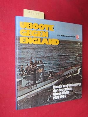 Uboote gegen England - Kampf und Untergang der deutschen Uboot-Waffe 1939-1945.