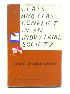 Seller image for Class and Class Conflict in an Industrial Society for sale by World of Rare Books