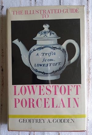 The Illustrated Guide to Lowestoft Porcccelain