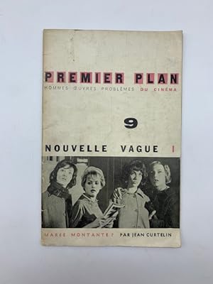 Premier Plan. Hommes, oeuvres, problems du cinema, 9, Nouvelle vague