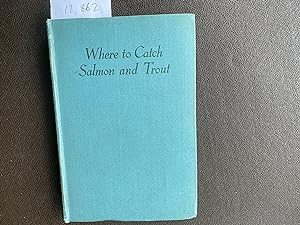 Immagine del venditore per Where to Catch Salmon and Trout In England, Scotland, Wales, and Ireland venduto da Book Souk