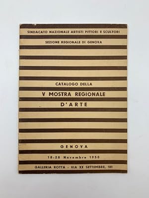 Sindacato Nazionale Artisti Pittori e Scultori. Sezione regionale di Genova. Catalogo della V Mos...