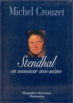 Stendhal ou Monsieur moi-même