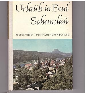 Bild des Verkufers fr Urlaub in Bad Schandau. Begegnung mit der Schsischen Schweiz zum Verkauf von Bcherpanorama Zwickau- Planitz