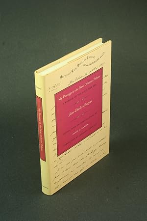 Image du vendeur pour My passage at the New Orleans tribune: a memoir of the Civil War era. Edited, with an introduction, by David C. Rankin ; translated by Gerard F. Denault mis en vente par Steven Wolfe Books