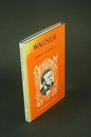Imagen del vendedor de Wagner: a biography : with a survey of books, editions, and recordings. a la venta por Steven Wolfe Books