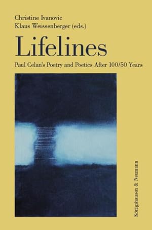 Bild des Verkufers fr Lifelines : Paul Celan's Poetry and Poetics After 100/50 Years zum Verkauf von AHA-BUCH GmbH