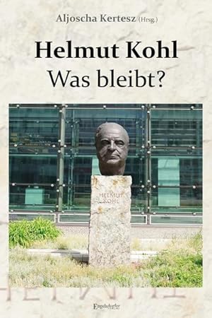 Bild des Verkufers fr Helmut Kohl - Was bleibt? zum Verkauf von AHA-BUCH GmbH