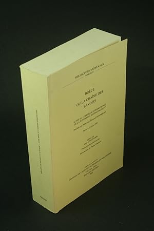 Bild des Verkufers fr Boce ou la chane des savoirs: actes du Colloque international de la Fondation Singer-Polignac, prside par Edouard Bonnefous, Paris, 8-12 juin 1999. dits par Alain Galonnier ; prface de Roshdi Rashed ; introduction de Pierre Magnard zum Verkauf von Steven Wolfe Books