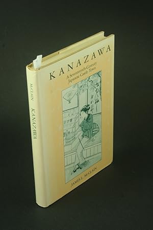 Imagen del vendedor de Kanazawa: a seventeenth-century Japanese castle town. a la venta por Steven Wolfe Books