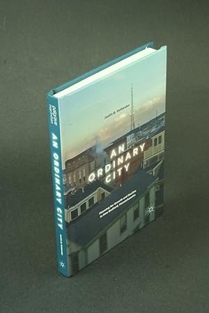 Image du vendeur pour An ordinary city: planning for growth and decline in New Bedford, Massachusetts. mis en vente par Steven Wolfe Books