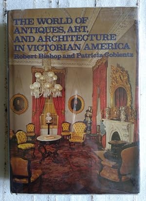 Seller image for The World of Antiques, Art, and Architecture in Victorian America for sale by Structure, Verses, Agency  Books
