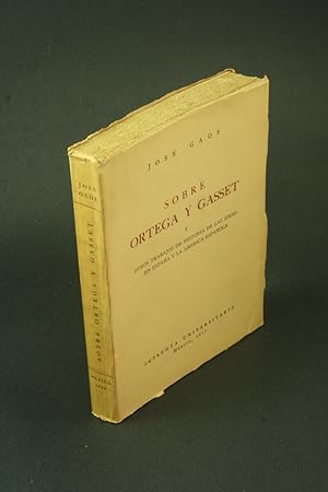 Bild des Verkufers fr Sobre Ortega y Gasset y otros trabajos de historia de las ideas en Espaa y la Amrica Espaola. zum Verkauf von Steven Wolfe Books
