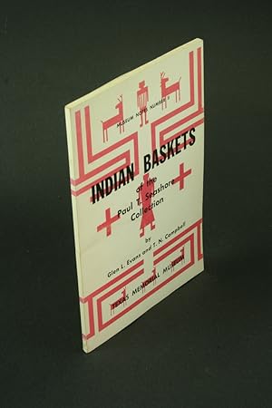 Image du vendeur pour Indian baskets of the Paul T. Seashore collection. By Glen L. Evans and T.N. Campbell ; illustrations by Hal M. Story mis en vente par Steven Wolfe Books