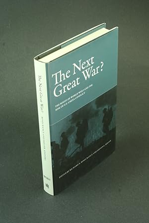 Seller image for The next great war?: the roots of World War I and the risk of U.S.-China conflict. Edited by Richard Rosecrance and Steven E. Miller for sale by Steven Wolfe Books