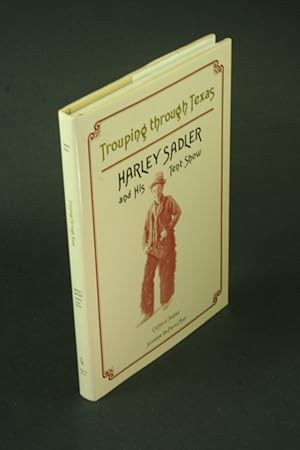 Imagen del vendedor de Trouping through Texas: Harley Sadler and his tent show. a la venta por Steven Wolfe Books