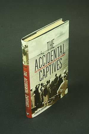 Seller image for The accidental captives: the story of seven women alone in Nazi Germany. With the cooperation of Peter Levitt for sale by Steven Wolfe Books