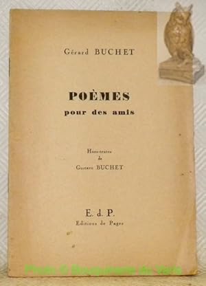 Image du vendeur pour Pomes pour des amis. Hors-textes de Gustave Buchet. mis en vente par Bouquinerie du Varis