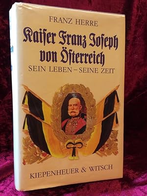 Seller image for Kaiser Franz Joseph von sterreich. Sein Leben, seine Zeit. for sale by Antiquariat Hecht