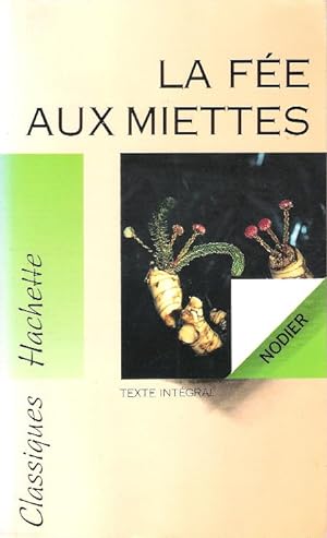 Bild des Verkufers fr La Fe aux Miettes . Texte intgral zum Verkauf von Au vert paradis du livre