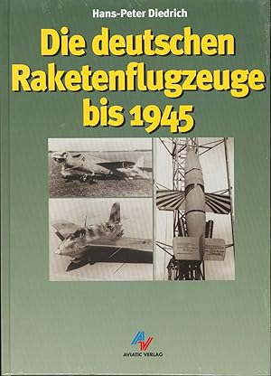 Image du vendeur pour Die deutschen Raketenflugzeuge bis 1945 mis en vente par Antiquariat Kastanienhof