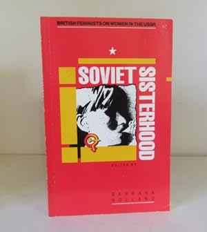 Seller image for Soviet Sisterhood: British Feminists on Women in the USSR for sale by BRIMSTONES