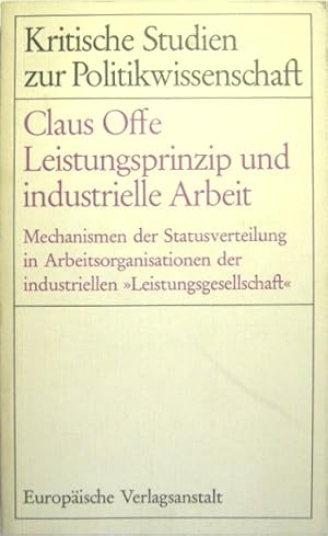 Leistungsprinzip und industrielle Arbeit. Mechanismen der Statusverteilung in Arbeitsorganisation...