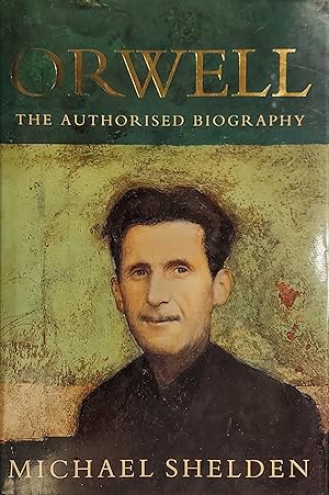 Imagen del vendedor de George Orwell: The Authorised Biography a la venta por Mister-Seekers Bookstore