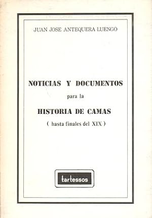 Bild des Verkufers fr NOTICIAS Y DOCUMENTOS PARA LA HISTORIA DE CAMAS (HASTA FINALES DEL SIGLO XIX) zum Verkauf von Librera Raimundo