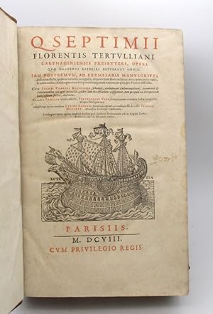 Q. Septimi Florentis Tertulliani carthaginiensis presbyteri, Opera que hactenus reperiri potuerun...