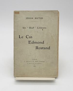 Un "Bluff" Littéraire. Le Cas Edmond Rostand