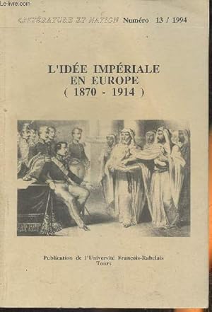 Bild des Verkufers fr Littrature et nation n13/1994- L'ide impriale en Europe (1870-1914)-Sommaire: Tendances conservatrices et progressistes dans le rapports de Thophile Gautier avec le Second Empire par Manfred Starke- Octave Mirbeau et l'Empire par Pierre Michel- Laur zum Verkauf von Le-Livre