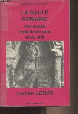 Bild des Verkufers fr La Gaule romaine - 249 textes traduits du grec et du latin - Collection des Hsprides zum Verkauf von Le-Livre