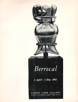 Imagen del vendedor de Berrocal. Exhibition at Albert Loeb Gallery, 5 Aprii - 1 May 1965. a la venta por Wittenborn Art Books