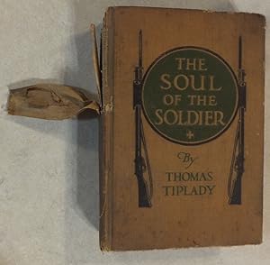 Imagen del vendedor de THE SOUL OF THE SOLDIER BY THOMAS TIPLADY SKETCHES FROM THE WESTERN BATTLE FRONT a la venta por ROXY'S READERS